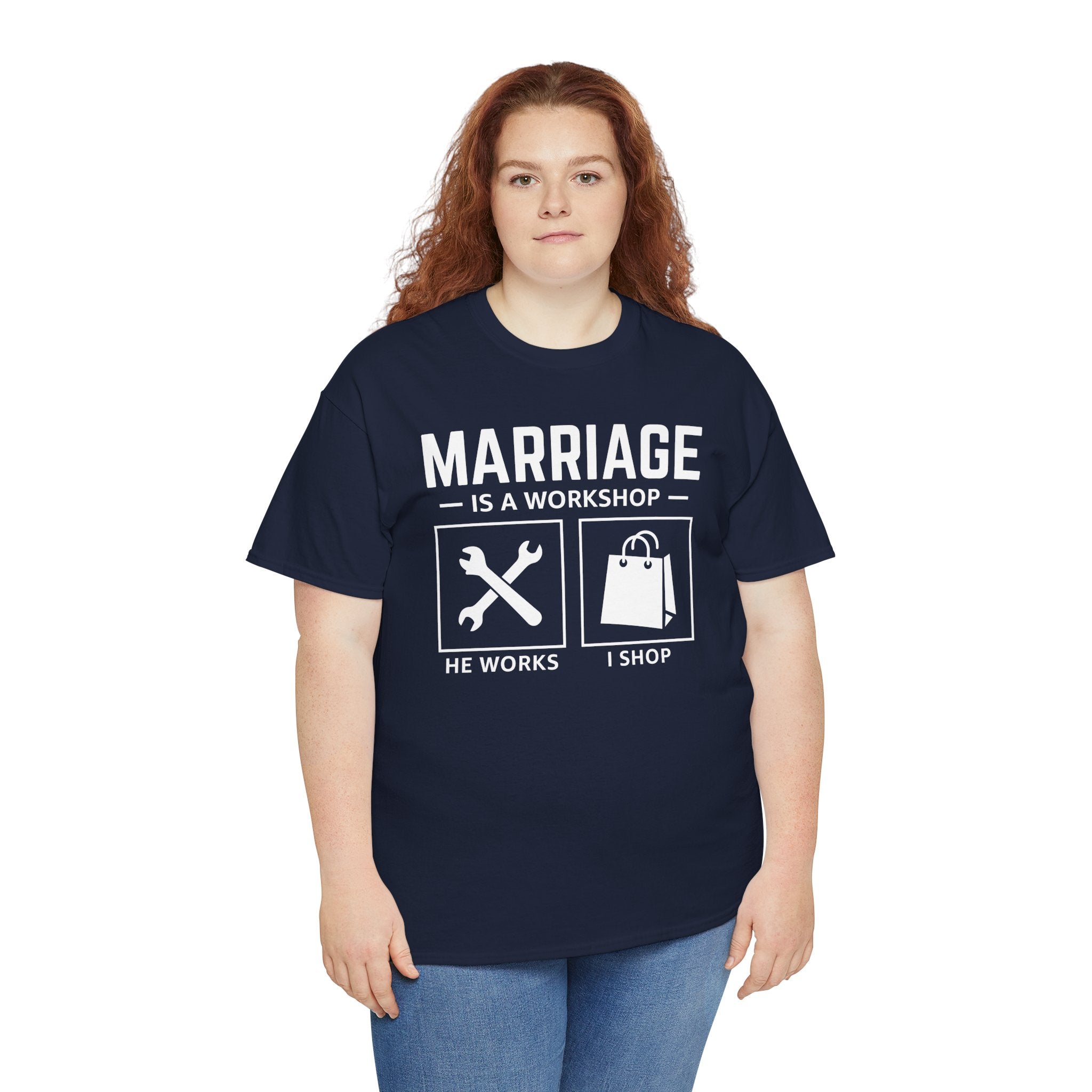 Marriage Is a Workshop T-Shirt — He Works I Shop Funny Couple Tee